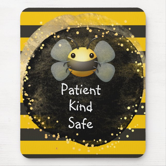 Bee Patient und sicher Mousepad (Vorne)