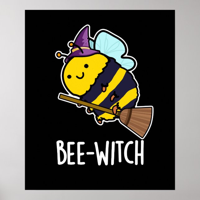 Bee-witch Funny Bee Pun Dark BG Poster (Vorne)