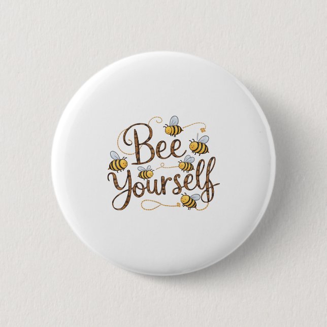 Bee Yourself Motivational Funny  Button (Vorderseite)