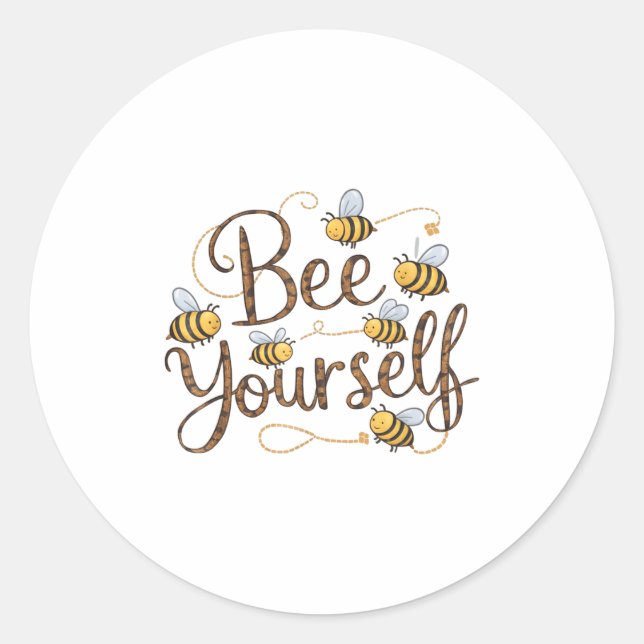 Bee Yourself Motivational Funny  Runder Aufkleber (Vorderseite)