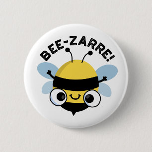 Bee-zarre Funny Bizarre Bee Pun Button