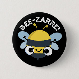 Bee-zarre Funny Bizarre Bee Pun Dark BG Button
