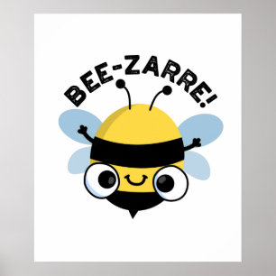 Bee-zarre Funny Bizarre Bee Pun Poster