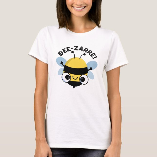 Bee-zarre Funny Bizarre Bee Pun T-Shirt (Vorderseite)