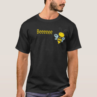 Beeeeee T-Shirt