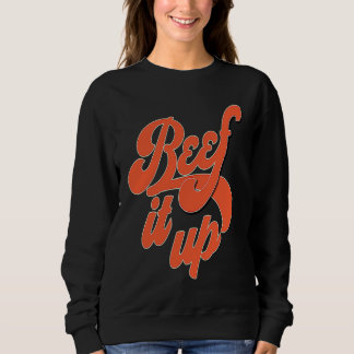 Beef It Up Retro 50's & 60's Street Wear Sweatshirt