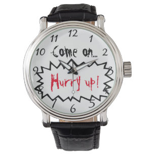 Beeil dich! armbanduhr