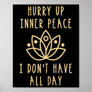 Beeil dich Friedensyoga Namaste Meditation Zen Wor Poster