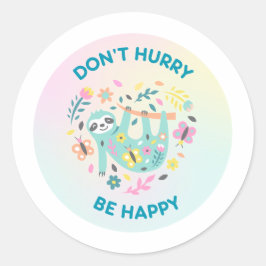 Beeil dich nicht, einen Pun Round Sticker zu haben