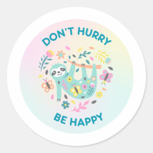 Beeil dich nicht, einen Pun Round Sticker zu haben