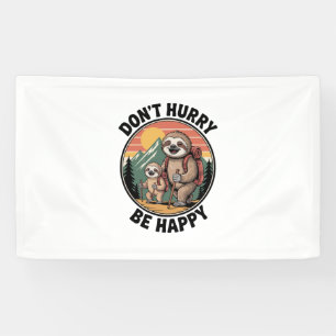 Beeil dich nicht, sei froh, dass das Offizielle Fa Banner