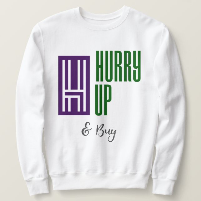 Beeil dich und kaufe den Hals der Crew Sweatshirt (Design vorne)