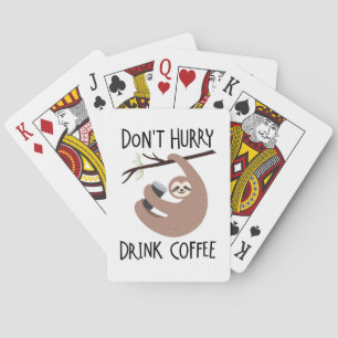 Beeilen Sie sich nicht Getränk-Kaffee Spielkarten