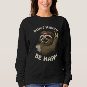 Beeilen Sie sich nicht, Niedlichen, feinen Funny F Sweatshirt