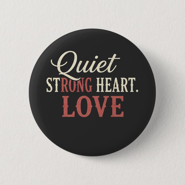Beende Starkes Herz Liebe  Button (Vorderseite)