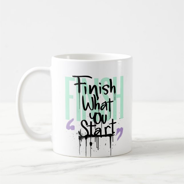 Beende was du beginnst Graffiti-Motivation Kaffeetasse (Links)