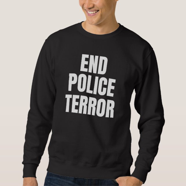 Beenden des Polizeiwechsels Sweatshirt (Vorderseite)