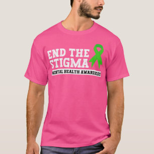 Beenden Sie das Bewusstsein für psychische Gesundh T-Shirt