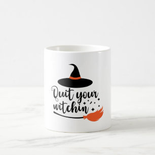 Beenden Sie das lustige Halloween-Zitat Ihres Witc Kaffeetasse