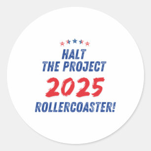 Beenden Sie das Projekt 2025 Rollercoaster ! Trump Runder Aufkleber