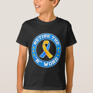 Beenden Sie das R Word Down Syndrome Awareness Spe T-Shirt