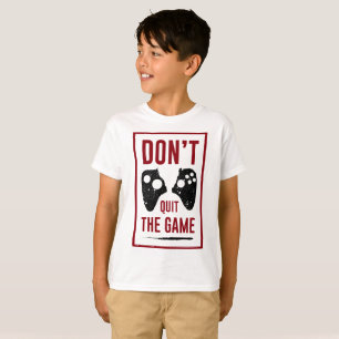 Beenden Sie das Spiel nicht T-Shirt