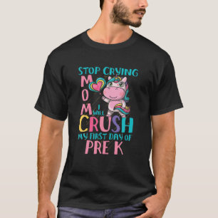 Beenden Sie das Weinen von Mama I Crush Pre-Kinder T-Shirt