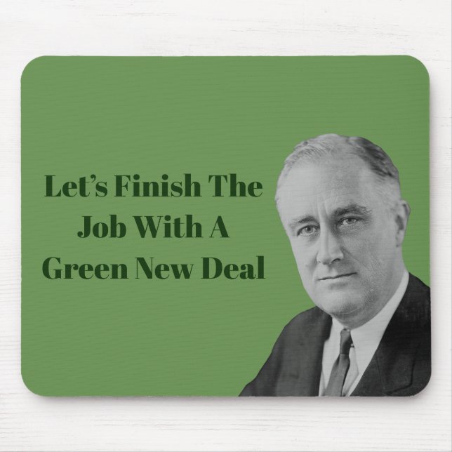 Beenden Sie den Job Green New Deal Mousepad (Vorne)