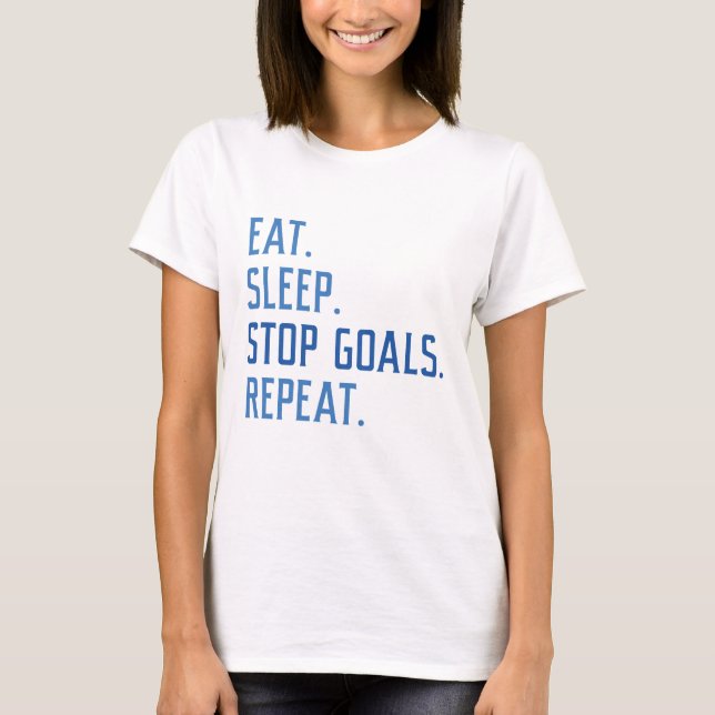 Beenden Sie den Schlaf-Stopp-Goals wiederholen T-Shirt (Vorderseite)