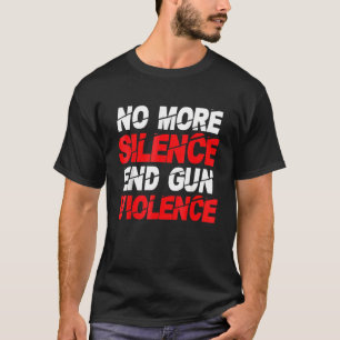 Beenden Sie die Gewalt von Waffen nicht mehr still T-Shirt