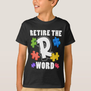 Beenden Sie die R Word Autismus Awareness Special  T-Shirt