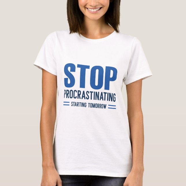Beenden Sie die Verzögerung von morgen T-Shirt (Vorderseite)