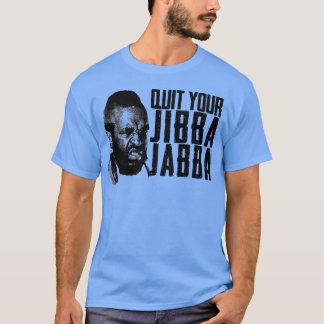 Beenden Sie Ihre Jibba Jabba T-Shirt