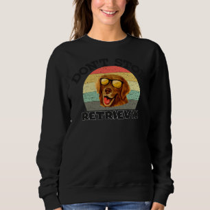 Beenden Sie nicht das Abholen des Golden Retrieve Sweatshirt