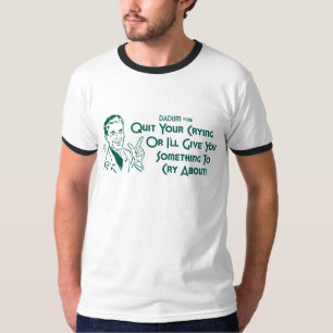 Beendigen Sie Ihr Schreien, oder ich gebe Ihnen T-Shirt