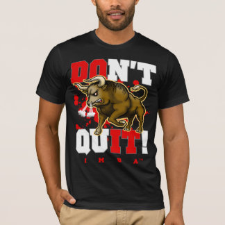 Beendigen Sie nicht T-Shirt