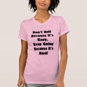 Beendigen Sie nicht, weil es einfaches Shirt ist