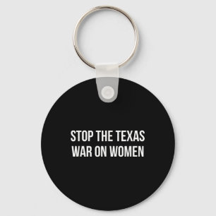 Beendigung des Texas-Krieges gegen Frauen - Schlüsselanhänger