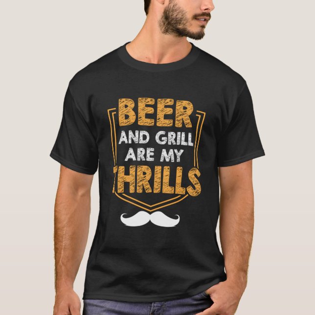Beer And Grill Are My Thrills Dad Hobby Daddy Past T-Shirt (Vorderseite)