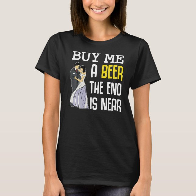 Beer Bachelor Drink Spaß Feier T-Shirt (Vorderseite)