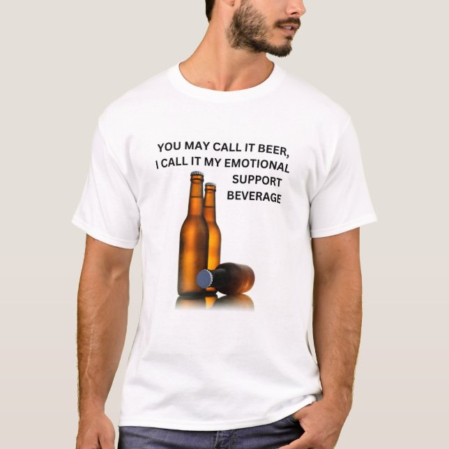 Beer Emotional Support-Getränk T-Shirt (Vorderseite)