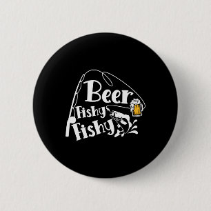 Beer Fishy Funny Funny Fishing Alcohol Long Quote Button