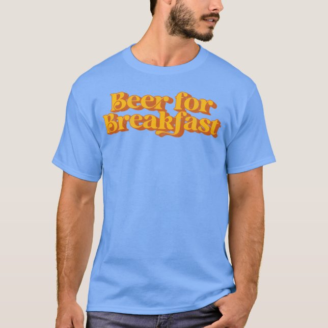 Beer For Breakfast Drinking Saying 70S funny T-Shirt (Vorderseite)