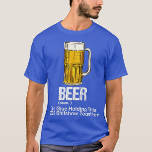 Beer Glue hält diese Shitshow 2020 zusammen T-Shirt