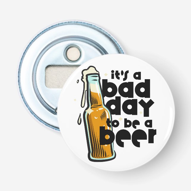 Beer Golf Humor Bad Day to Be a Beer Quote Flaschenöffner (Vorderseite)