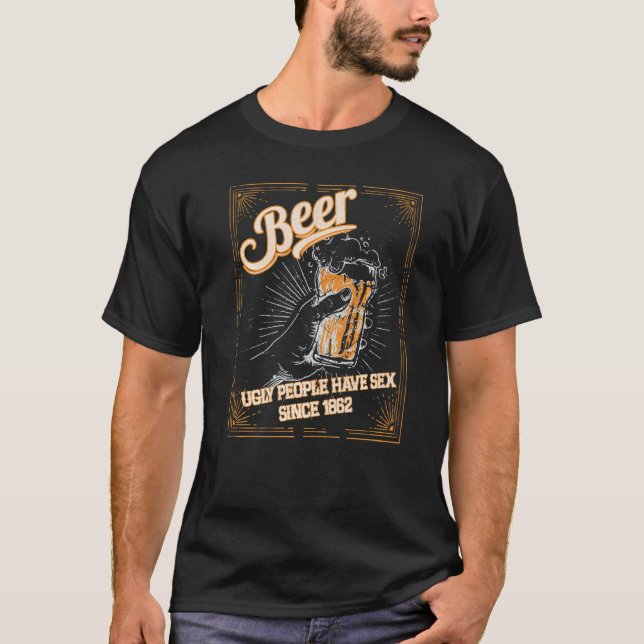 Beer Helping Ugly People Have S Since lustiges Bie T-Shirt (Vorderseite)