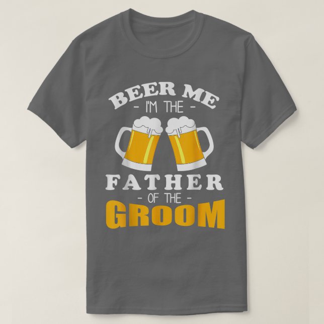 Beer Ich bin der Vater des Bräutigams T-Shirt (Design vorne)