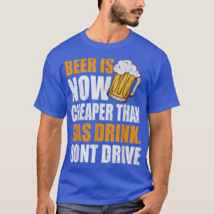 Beer Is Now, Funny Gas Prices, Gas Can, Beer T-Shi T-Shirt