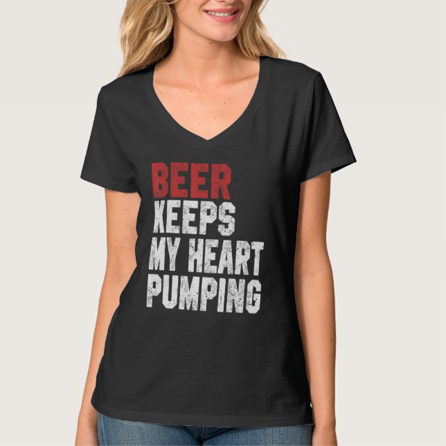 Beer Keeps My Heart Pumping  Beer  For Men Women T-Shirt (Vorderseite)