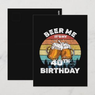 Beer Me Es ist mein 40. Geburtstag Postkarte